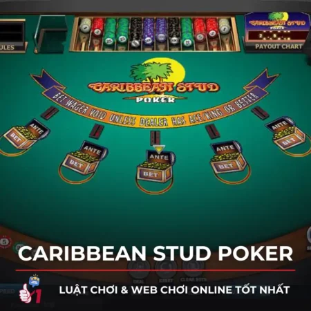 Caribbean Stud Poker: Luật chơi & Địa chỉ chơi online tốt nhất