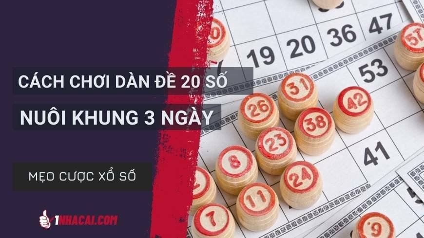 huong-dan-choi-dan-de-20-so-khung-3-ngay-hieu-qua-va-de-thang