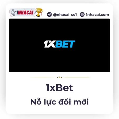 1xBet: “Chúng tôi nỗ lực đáp ứng tiêu chuẩn cao và tạo ra sự đổi mới”