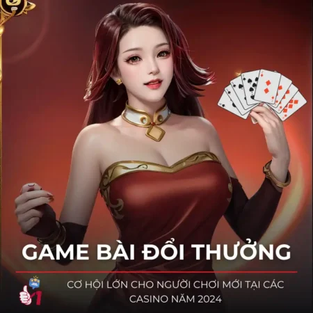 Game bài đổi thưởng tặng tiền uy tín số 1 Việt Nam 2024