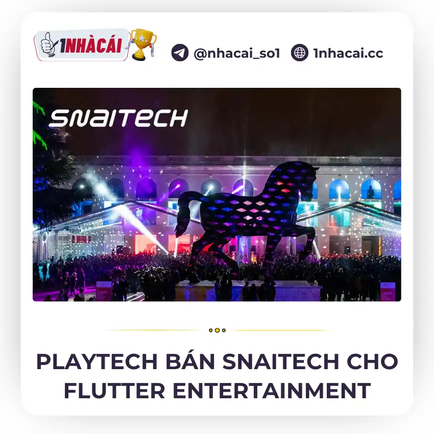 Playtech bán Snaitech cho Flutter Entertainment với giá 2,3 tỷ euro - nhà cái số 1 - 1nhacai